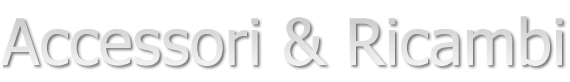 Accessori & Ricambi